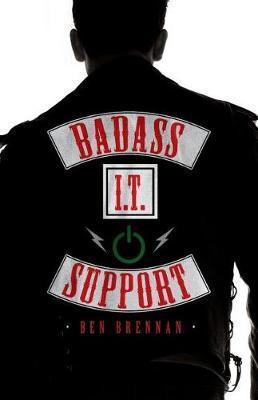 Badass It Support - Ben Brennan