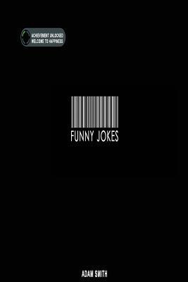 Funny Jokes: LoL Edition (Jokes, Dirty Jokes, Funny Anecdotes, Best jokes, Jokes for Adults) - Adam Smith