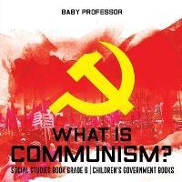 What is Communism? Social Studies Book Grade 6 Children's Government Books - Baby Professor