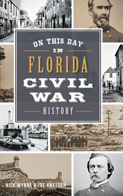 On This Day in Florida Civil War History - Nick Wynne