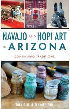 Coperta cărții 'Navajo and Hopi Art in Arizona: Continuing Traditions - Rory O. Schmitt'