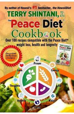 Coperta cărții 'Peace Diet (TM) COOKBOOK: Over 100 recipes compatible with the PEACE DIET (TM) for weight loss, health, and longevity -'