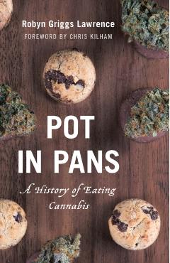 Coperta cărții 'Pot in Pans: A History of Eating Cannabis - Robyn Griggs Lawrence'