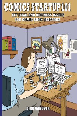 Comics Startup 101: Key Legal and Business Issues for Comic Book Creators - Dirk Vanover