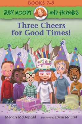 Judy Moody and Friends: Three Cheers for Good Times! - Megan Mcdonald