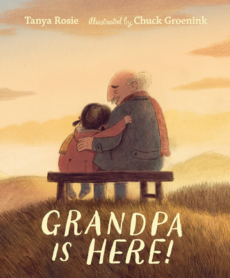 Grandpa Is Here! - Tanya Rosie