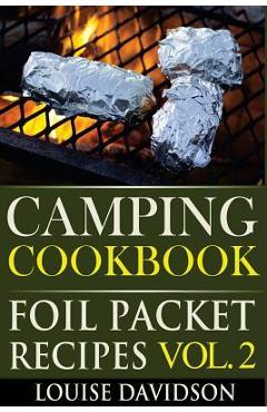Coperta cărții 'Camping Cookbook: Foil Packet Recipes Vol. 2 - Louise Davidson'