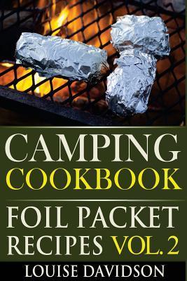 Coperta cărții 'Camping Cookbook: Foil Packet Recipes Vol. 2 - Louise Davidson'