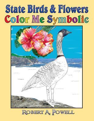 State Birds & Flowers: Color Me Symbolic - Robert A. Powell