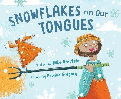 Snowflakes on Our Tongues - Mike Ornstein