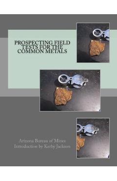 Coperta cărții 'Prospecting Field Tests For The Common Metals - Kerby Jackson'