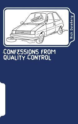 Confessions from quality control: Stories of bodges and balls-ups of car factories in the nineties - Rich Duisberg