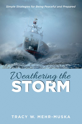 Weathering the Storm - Tracy W. Mehr-muska