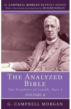 Coperta cărții 'The Analyzed Bible, Volume 8 - G. Campbell Morgan'