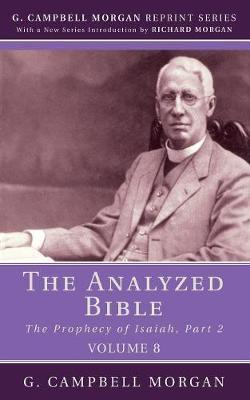 The Analyzed Bible, Volume 8 - G. Campbell Morgan