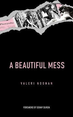 A Beautiful Mess - Valeri Noonan