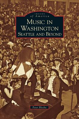 Coperta cărții 'Music in Washington: Seattle and Beyond - Peter Blecha'