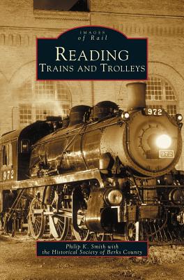Reading Trains and Trolleys - Philip K. Smith