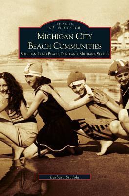 Michigan City Beach Communities: Sheridan, Long Beach, Duneland, Michiana Shores - Barbara Stodala
