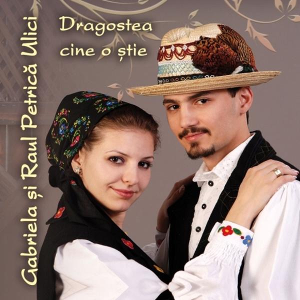 Cd Gabriela Si Raul Petrica Ulici - Dragostea Cine O Stie