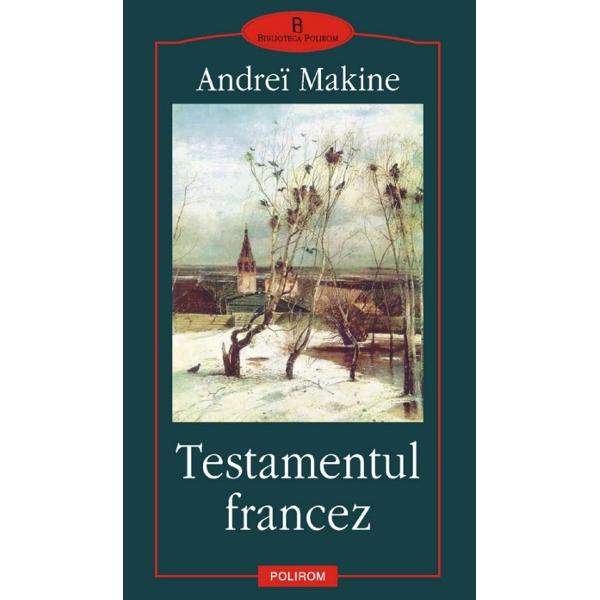 Testamentul francez - Andrei Makine