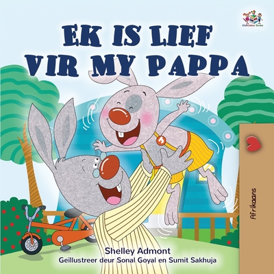 I Love My Dad (Afrikaans Children's Book) - Shelley Admont