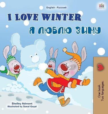 I Love Winter (English Russian Bilingual Book for Kids) - Shelley Admont