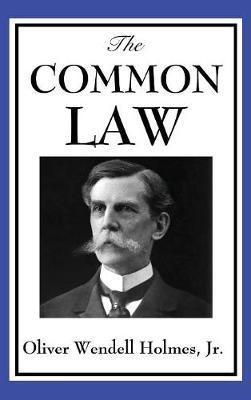 The Common Law - Wendell Oliver Holmes