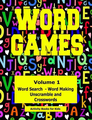 Word Games: Volume 1 With Word Search, Word Making, Unscramble and Crosswords - Kaye Dennan