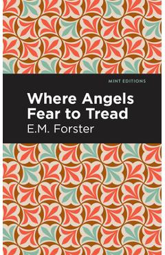 Coperta cărții 'Where Angels Fear to Tread - E. M. Forster'