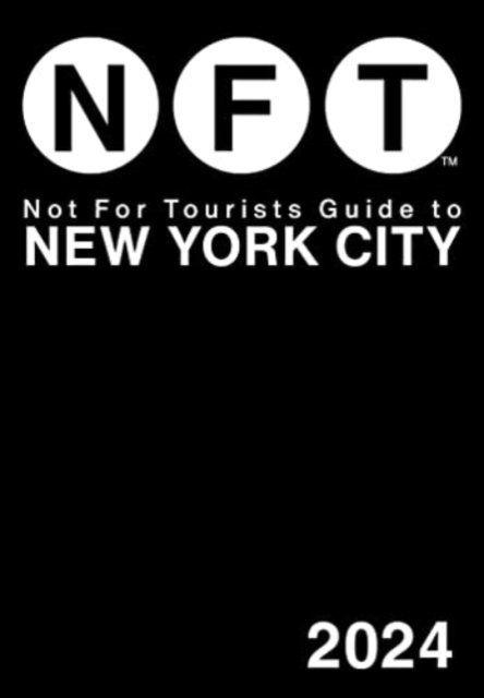 Not for Tourists Guide to New York City 2024 - Not For Tourists