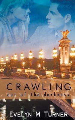 Crawling Out of the Darkness - Evelyn M. Turner