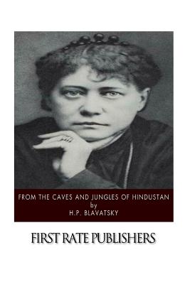 From the Caves and Jungles of Hindustan - H. P. Blavatsky