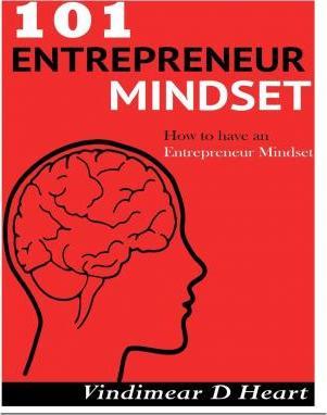 101 Entrepreneur Mindset - Vindimear D. Heart