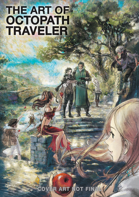 The Art of Octopath Traveler - Square Enix