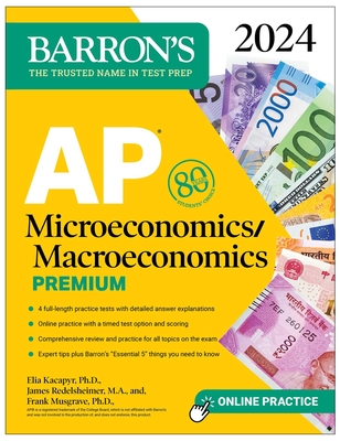 AP Microeconomics/Macroeconomics Premium, 2024: 4 Practice Tests + Comprehensive Review + Online Practice - Frank Musgrave
