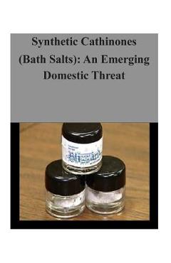 Poza produsului Synthetic Cathinones (Bath Salts): An Emerging Domestic Threat - U. S. Department Of Justice
