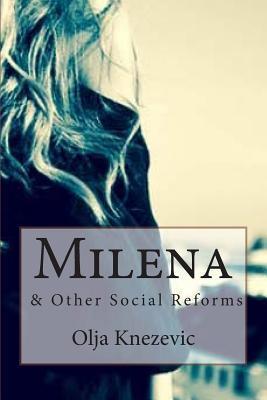 Milena: & Other Social Reforms - Olja Knezevic