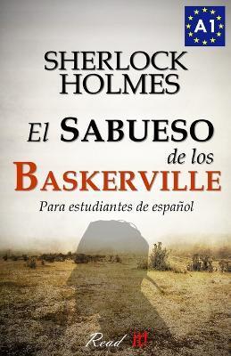 El sabueso de los Baskerville para estudiantes de español: The hound of the Baskervilles for Spanish learners - J. A. Bravo