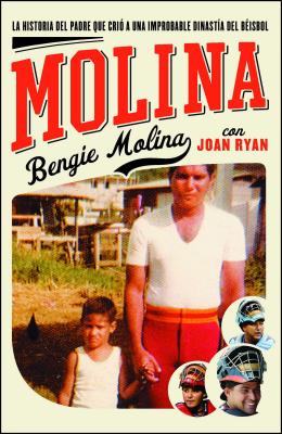 Molina: The Story of the Father Who Raised an Unlikely Baseball Dynasty - Bengie Molina