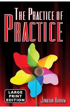 Poza produsului The Practice of Practice (LARGE PRINT) - Jonathan D. Harnum