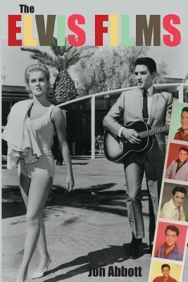 The Elvis Films - Jon Abbott