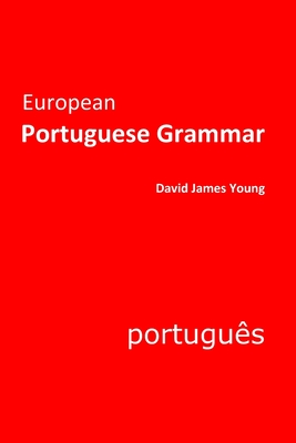 European Portuguese Grammar - David James Young