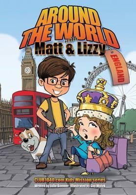 Around The World with Matt and Lizzy - England - Julie C. Beemer