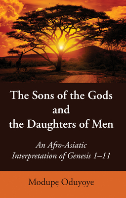 The Sons of the Gods and the Daughters of Men - Modupe Oduyoye