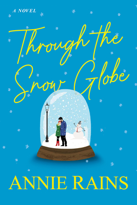 Through the Snow Globe - Annie Rains