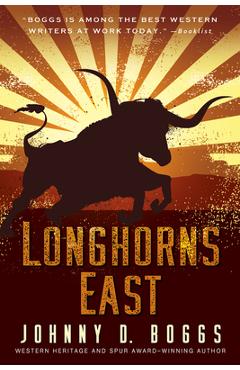 Longhorns East - Johnny D. Boggs 