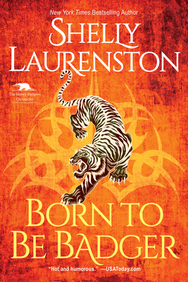 Born to Be Badger: A Witty Shifter Rom-Com - Shelly Laurenston