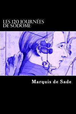 Les 120 journées de Sodome - Marquis De Sade