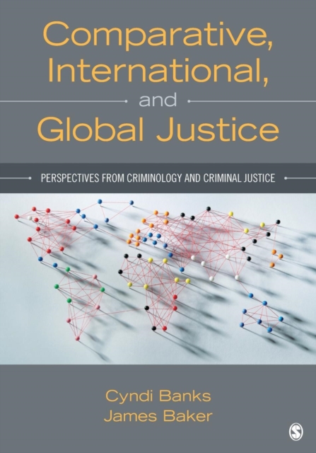 Comparative, International, and Global Justice: Perspectives from Criminology and Criminal Justice - Cyndi L. Banks